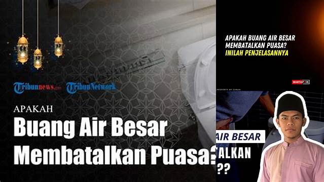 Apakah Buang Air Besar Membatalkan Puasa