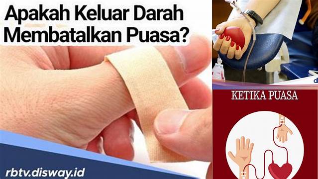 Keluar Darah Membatalkan Puasa