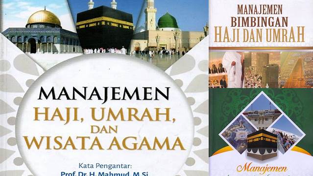 Panduan Lengkap Manajemen Umrah yang Aman dan Nyaman