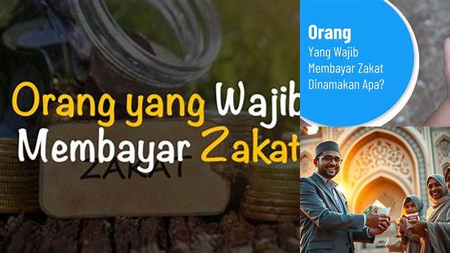 Siapa yang Dinamakan Muzakki: Panduan Membayar Zakat untuk Orang yang Wajib