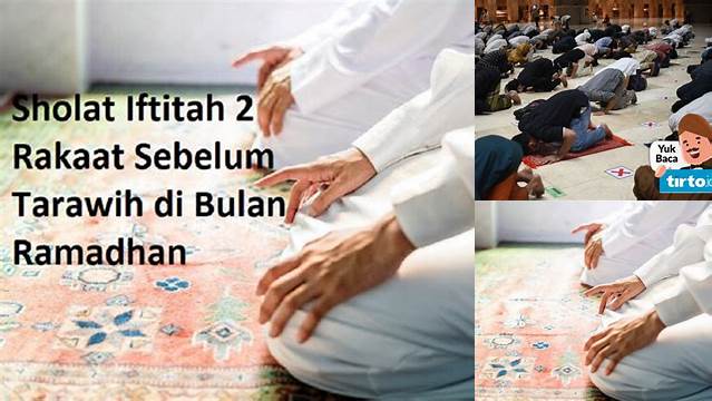 Panduan Lengkap Sholat Iftitah Sebelum Tarawih, Raih Kemuliaan Malam Ramadhan!